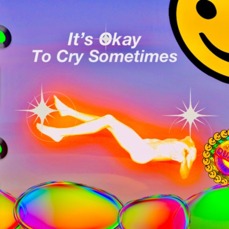 It's Okay To Cry Sometimes