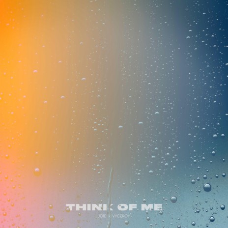 Think of Me ft. Joíe