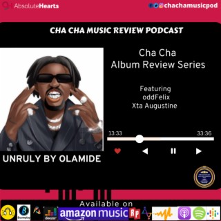 Cha Cha Album Review Series -Unruly by Olamide