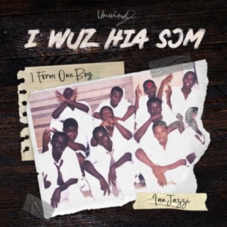 I Wuz Hia Som (1 Form One Boy) | Boomplay Music