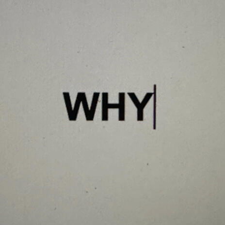 Why | Boomplay Music