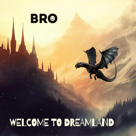 Welcome to Dreamland | Boomplay Music