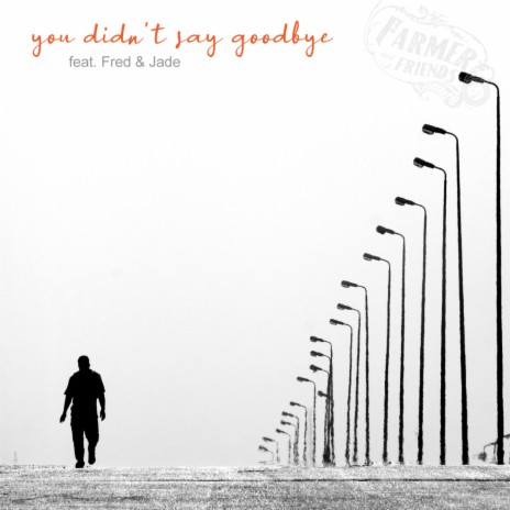 you didn't say goodbye ft. Fred del Pino & Jade Fillinger | Boomplay Music
