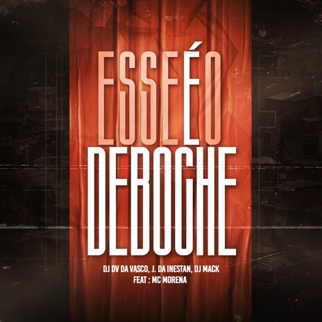 Esse é o Deboche ft. Dj Mack, DJ JOAO DA INESTAN & Mc Morena | Boomplay Music