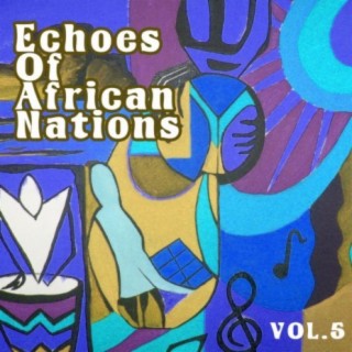 Echoes of African Nations Vol, 5