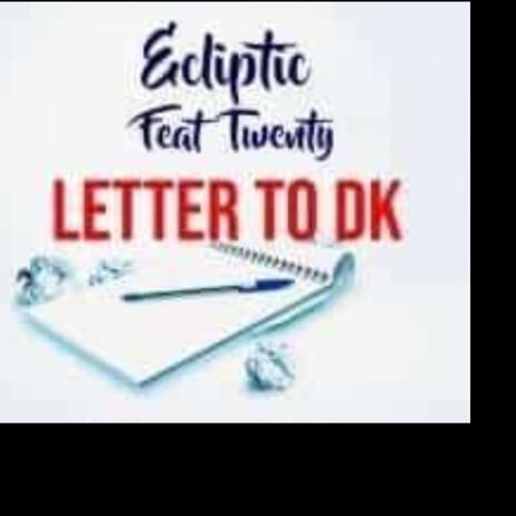 Letter To DK (feat. Twenty) | Boomplay Music