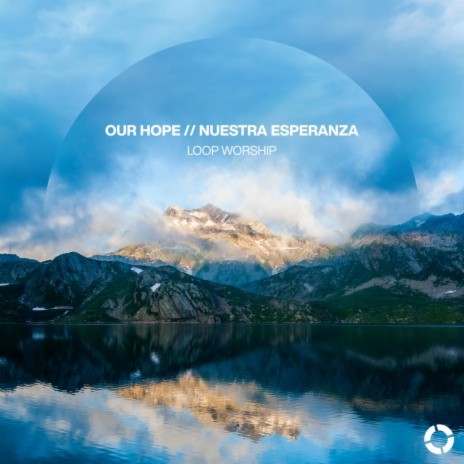 Our Hope ft. CV Worship | Boomplay Music