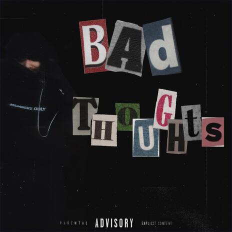 Bad Thoughts | Boomplay Music