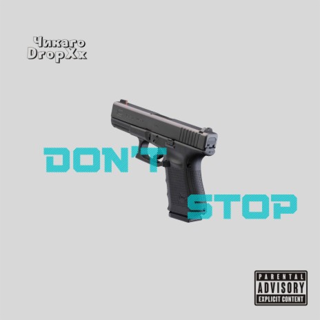 Don't Stop! ft. DropXx | Boomplay Music
