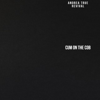 Cum on the Cob ft. Playboi Creenis lyrics | Boomplay Music