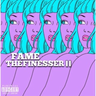 Famethefinesser II