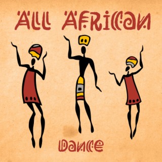All African Dance – Vital Trance, Tribal Trip, Safari Sunrise, Ethno Lullaby, Shamanic Serenity