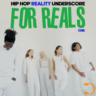 For Reals 1: Hip Hop Reality Underscore