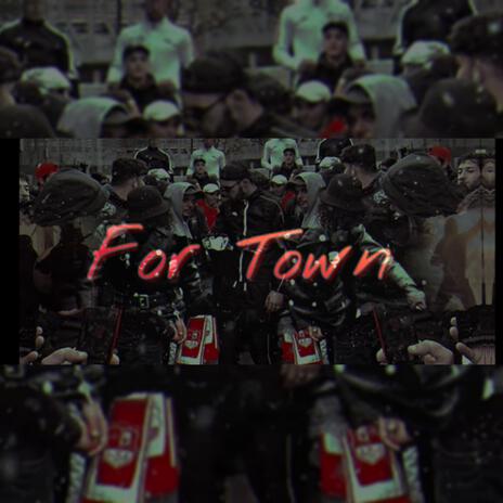 For Town | Boomplay Music