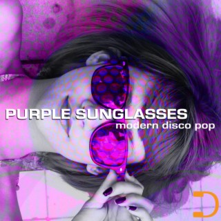 Purple Glasses: Modern Disco Pop