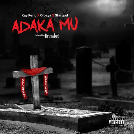 ADAKA MU ft. O'baya & Stargod | Boomplay Music