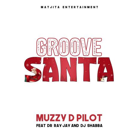 Groove Santa ft. Dr Ray Jay & Dj Shabba | Boomplay Music