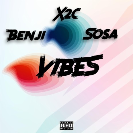 VIBES ft. Ben x3 & SOSA500K | Boomplay Music