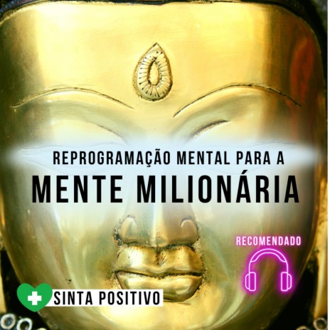 Reprogramação Mental para a Mente Milionária | Boomplay Music