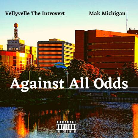 Against All Odds ft. Vellyvelle the introvert