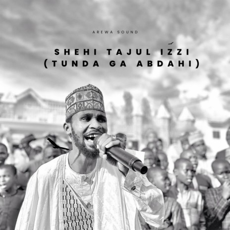 Shehi Tajul Izzi (Tunda Ga Abdahi) | Boomplay Music