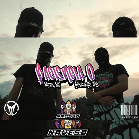 Paciencia 0 ft. Naveso & Policarpo318 | Boomplay Music