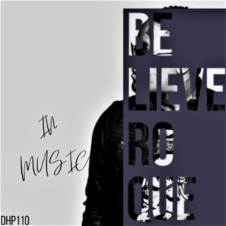 Believe in music