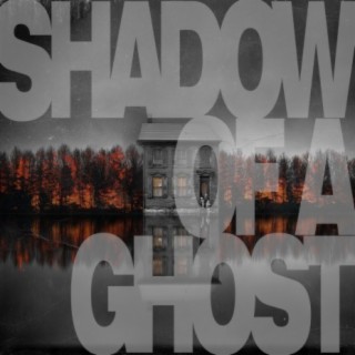 Shadow Of A Ghost