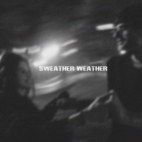 Sweather Weather | Boomplay Music