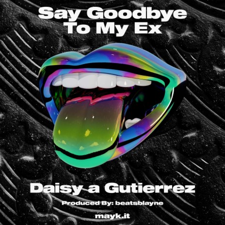 Say goodbye to my ex | Boomplay Music