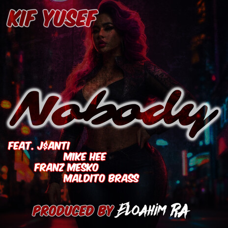 Nobody ft. Eloahim Ra, J$anti, Mike Hee, Franz Mesko & Maldito Brass | Boomplay Music