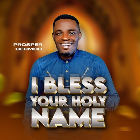 I Bless Your Holy Name | Boomplay Music