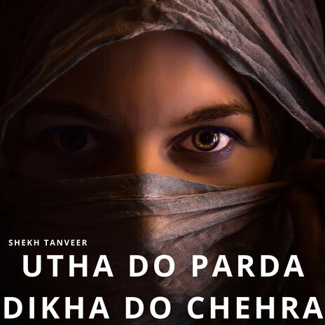 Utha Do Parda Dikha Do Chehra | Boomplay Music