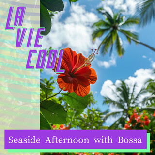 Seaside Afternoon with Bossa