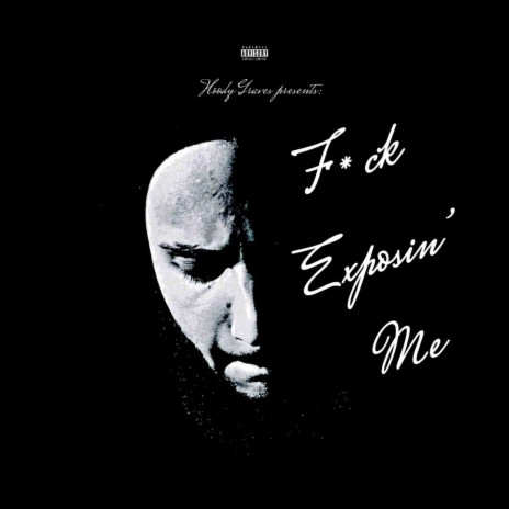 Fuck Exposin' Me | Boomplay Music