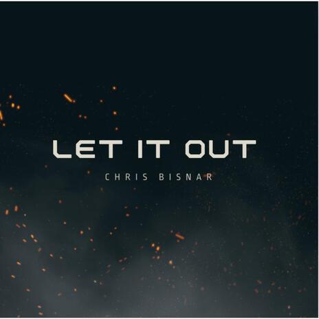 Let It Out | Boomplay Music