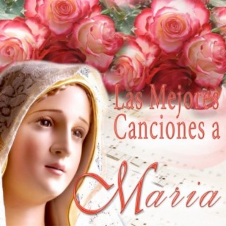 Las Mejores Canciones a Maria
