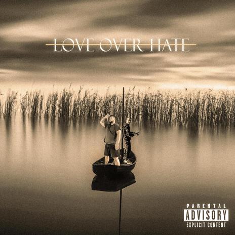 LOVE OVER HATE ft. odRaptor | Boomplay Music