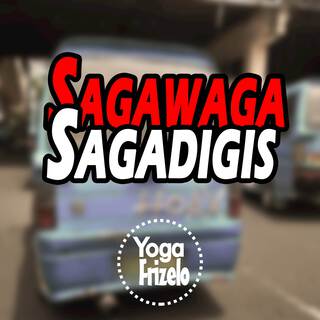 SAGAWAGA SAGADIGIS lyrics | Boomplay Music