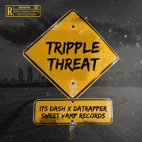 Tripple Threat ft. DaTrapper | Boomplay Music