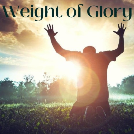 Weight of Glory | Boomplay Music