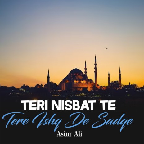 Teri Nisbat Te Tere Ishq De Sadqe | Boomplay Music