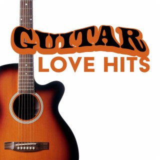 Guitar Love Hits: Soft Jazz Instrumental Music, Ambient Jazz, Classical Guitar, Well Being & Chill Out