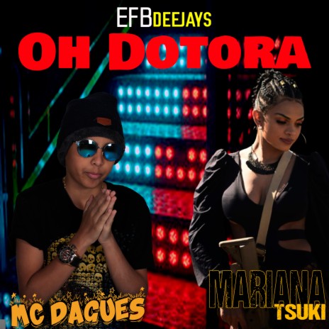 Oh Dotora ft. Mc Dagues & Mariana Tsuki