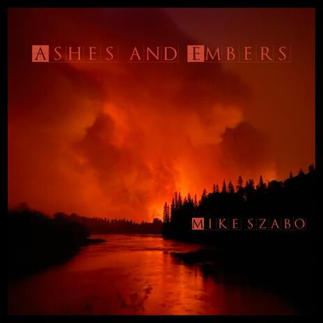 Ashes and Embers | Boomplay Music