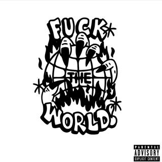 Fuck The World