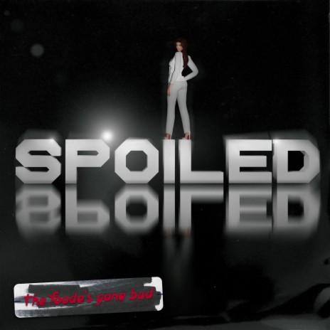 SPOILED | Boomplay Music