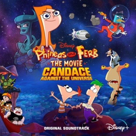 We're Back (From “Phineas and Ferb The Movie: Candace Against the Universe”/Soundtrack Version) ft. Candace & Dr. Doofenshmirtz | Boomplay Music