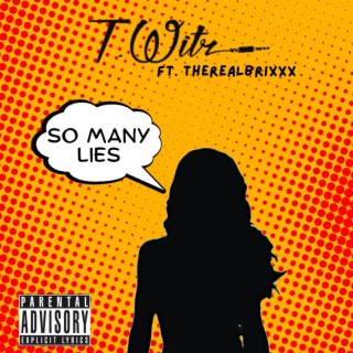 So Many Lies ft. TheRealBrixx lyrics | Boomplay Music