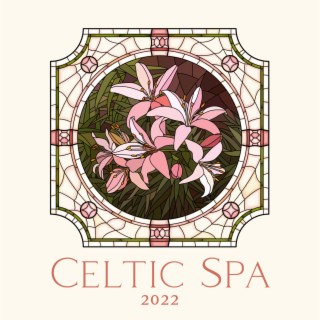 Celtic Spa 2022: Best Classicas Irish Relaxation Music, Free St. Patrick’s Day (Harp & Flute)